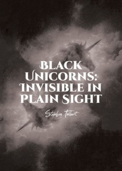 Black Unicorns - Stephen Tolbert - Books - Fulton Books - 9781637108376 - February 18, 2022