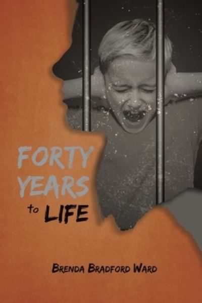 Cover for Brenda Bradford Ward · Forty Years to Life (Book) (2023)