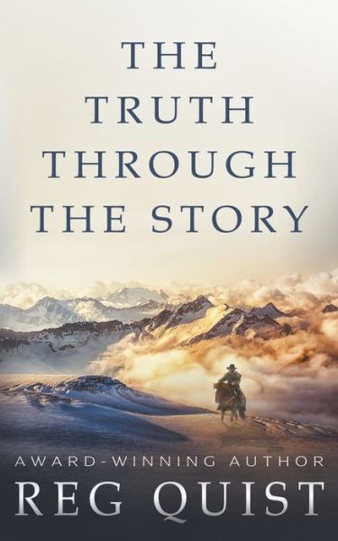 Cover for Reg Quist · The Truth Through The Story (Pocketbok) (2022)