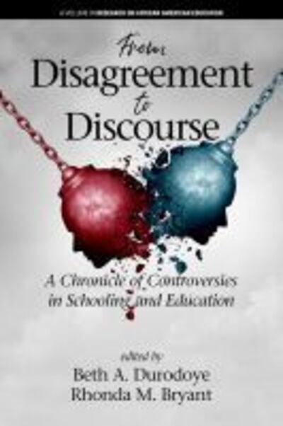 Cover for From Disagreement to Discourse: A Chronicle of Controversies in Schooling and Education - Research on African American Education (Hardcover Book) (2019)