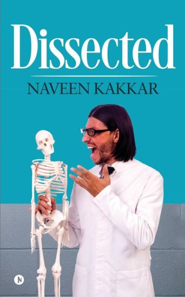 Cover for Naveen Kakkar · Dissected (Paperback Book) (2018)