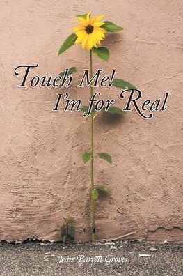 Cover for Jean Barrett Groves · Touch Me! I'm for Real (Paperback Book) (2019)