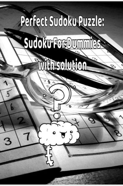 Perfect Sudoku Puzzle - Sudoku Puzzle - Books - Independently Published - 9781650499376 - December 24, 2019