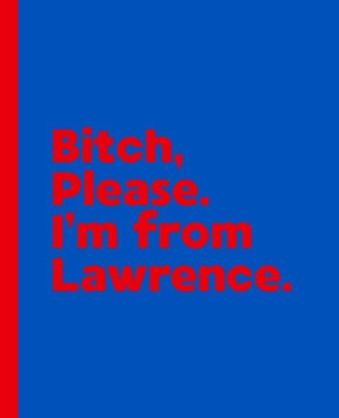 Cover for Offensive Journals · Bitch, Please. I'm From Lawrence. (Paperback Bog) (2020)