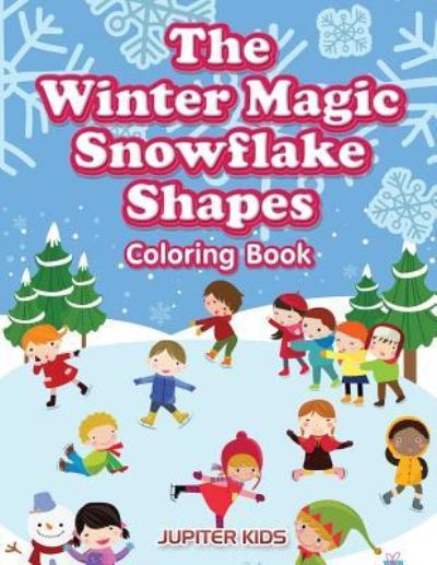 Cover for Jupiter Kids · The Winter Magic Snowflake Shapes Coloring Book (Paperback Book) (2017)