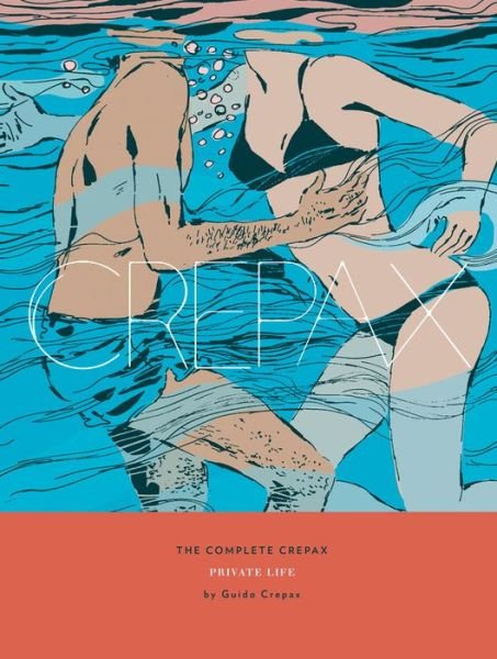 Cover for Guido Crepax · The Complete Crepax Vol. 4, Private Life (Inbunden Bok) (2019)