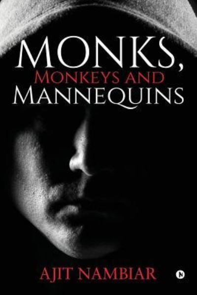 Cover for Ajit Nambiar · Monks, Monkeys and Mannequins (Paperback Book) (2019)