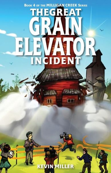 The Great Grain Elevator Incident - Kevin Miller - Books - Independently Published - 9781694075376 - September 18, 2019