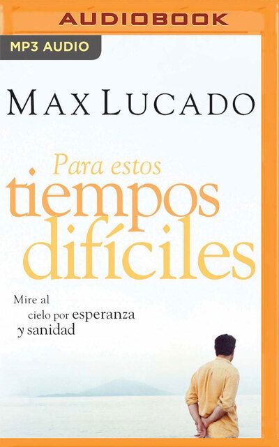 Cover for Max Lucado · Para estos tiempos dificiles (Narracion en Castellano) (CD) (2020)