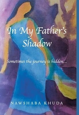 Cover for Nawshaba Khuda · In My Father's Shadow (Hardcover bog) (2020)