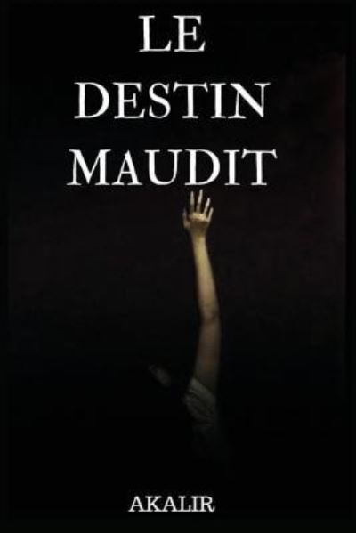 Cover for Akalir Akalir · Le Destin Maudit (Paperback Book) (2018)