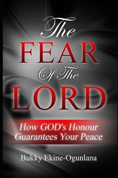 Cover for Bukky Ekine-Ogunlana · The Fear of the Lord: How God's Honour Guarantees Your Peace (Taschenbuch) (2018)