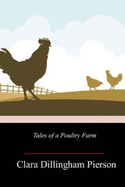 Cover for Clara Dillingham Pierson · Tales of a Poultry Farm (Paperback Book) (2018)