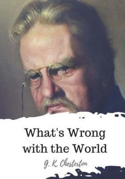 Cover for G K Chesterton · What's Wrong with the World (Paperback Bog) (2018)