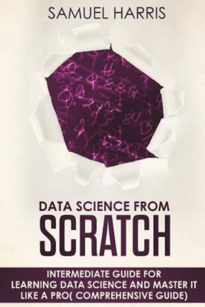 Cover for Samuel Harris · Data Science from Scratch (Paperback Book) (2018)