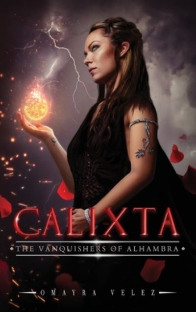 Cover for Omayra Vélez · Calixta, The Vanquishers of Alhambra (Hardcover Book) (2019)