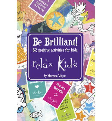 Cover for Marneta Viegas · Relax Kids: Be Brilliant! – 52 positive activities for kids (Paperback Book) (2014)