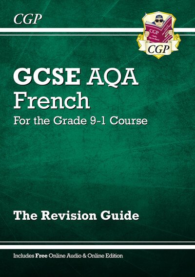 Cover for CGP Books · GCSE French AQA Revision Guide: with Online Edition &amp; Audio (For exams in 2024 and 2025) - CGP AQA GCSE French (Book) [With Online edition] (2016)