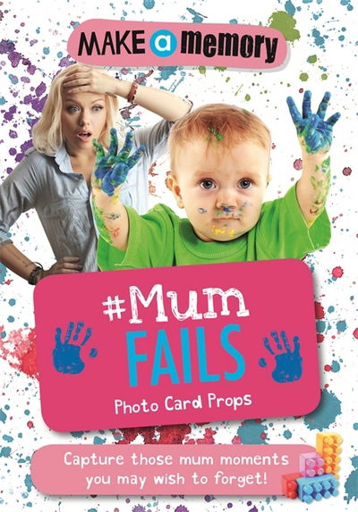 Cover for Holly Brook-piper · Make a Memory #Mum Fails Photo Card Props: Capture those mum moments you may wish to forget! - Make a Memory (Paperback Book) (2017)