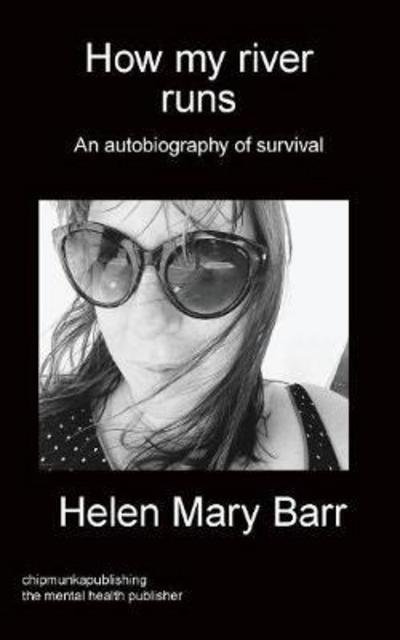 Cover for Helen Mary Barr · How my river runs: An autobiography of survival (Paperback Book) (2017)