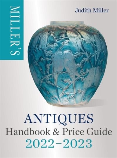 Cover for Judith Miller · Miller's Antiques Handbook &amp; Price Guide 2022-2023 - Miller's Antiques Handbook &amp; Price Guide (Hardcover Book) (2022)