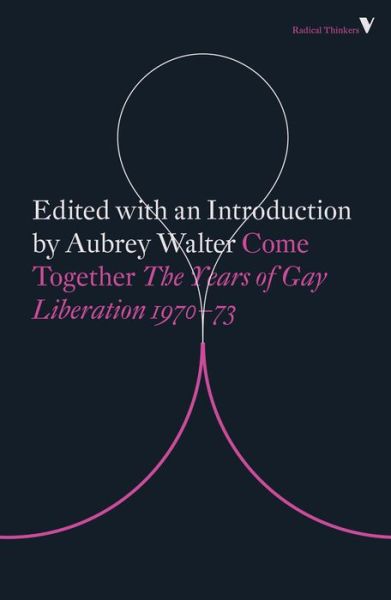 Cover for Aubrey Walter · Come Together: Years of Gay Liberation - Radical Thinkers (Paperback Book) (2018)