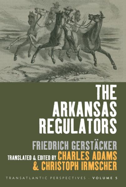 Cover for Friedrich Gerstacker · The Arkansas Regulators - Transatlantic Perspectives (Hardcover Book) (2019)