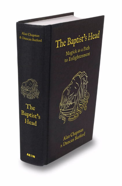 Cover for Alan Chapman · The Baptist's Head Compendium: Magick as a Path to Enlightenment (Hardcover Book) (2024)