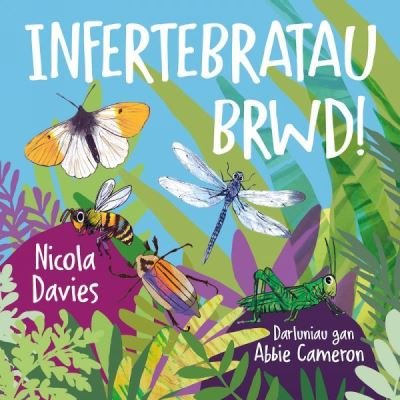Infertebratau Brwd! - Nicola Davies - Books - Graffeg Limited - 9781802582376 - September 27, 2022