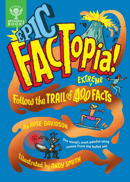 Cover for Rose Davidson · Epic FACTopia!: Follow the trail of 400 extreme facts [Britannica] - FACTopia (Hardcover Book) (2025)