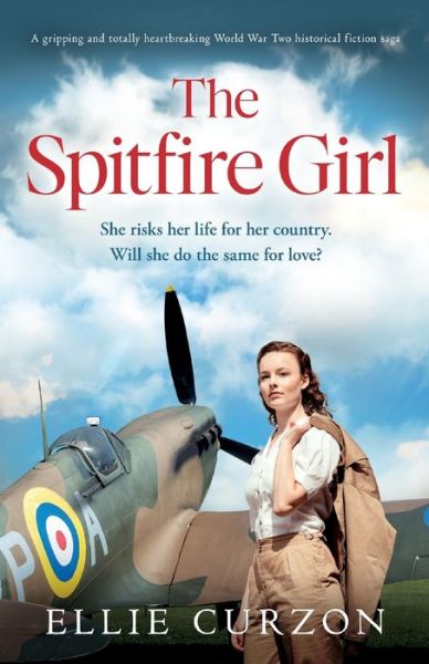 Cover for Ellie Curzon · The Spitfire Girl: A gripping and totally heartbreaking World War Two historical fiction saga - A Village at War (Paperback Book) (2023)