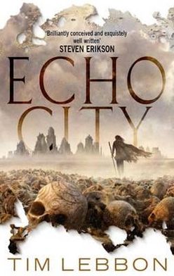 Echo City - Tim Lebbon - Książki - Little, Brown Book Group - 9781841499376 - 7 lipca 2011