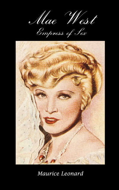 Cover for Maurice Leonard · Mae West: Empress of Sex (Paperback Book) (2008)