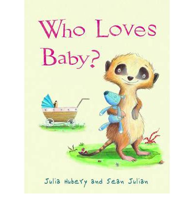 Cover for Julia Hubery · Who Loves Baby? (Hardcover Book) (2012)