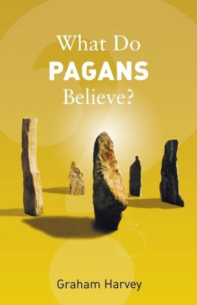 Cover for Graham Harvey · What Do Pagans Believe? - What Do We Believe (Paperback Book) (2007)