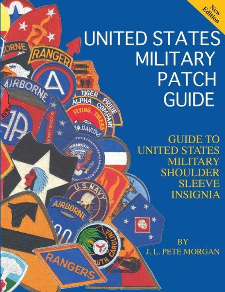 Cover for J L Pete Morgan · Guide to United States Military Shoulder Sleeve Insignia (Paperback Book) (2015)