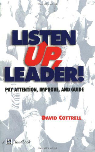 Listen Up, Leader! - David Cottrell - Bøger - Walk the Talk Company - 9781885228376 - 12. juli 2021
