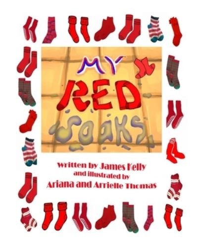 My Red Soaks - James Kelly - Books - Mammoth Star Publishing - 9781886726376 - October 3, 2020
