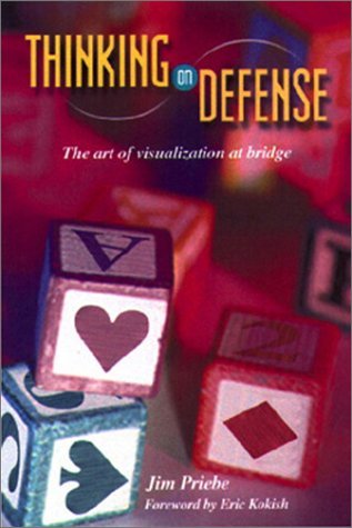 Jim Priebe · Thinking on Defense: The Art of Visualization in Bridge (Paperback Book) (2001)
