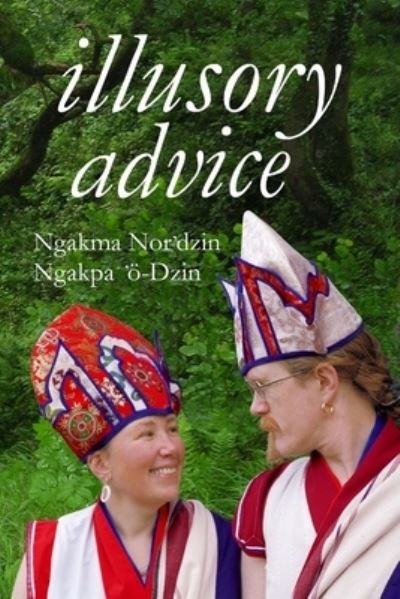 Cover for Ngakpa 'o-Dzin · Illusory Advice (Pocketbok) (2015)