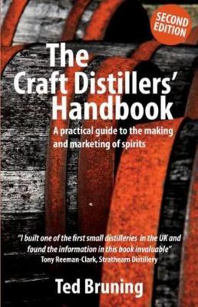 Cover for Ted Bruning · The Craft Distillers' Handbook: A Practical Guide to Making and Marketing Spirits (Paperback Book) [2 Revised edition] (2017)