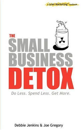 The Small Business Detox (A Lean Marketing Toolbook) - Debbie Jenkins - Livros - Lean Marketing Press - 9781905430376 - 28 de setembro de 2008