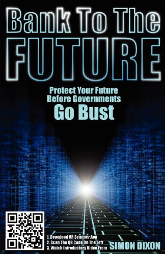 Cover for Professor Simon Dixon · Bank to the Future: Protect Your Future Before Governments Go Bust (Paperback Book) (2012)