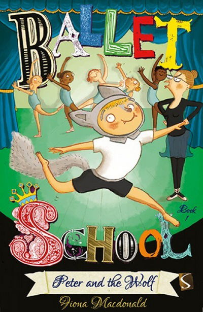 Ballet School: Peter and the Wolf - Ballet School - Fiona Macdonald - Books - Salariya Book Company Ltd - 9781911242376 - April 1, 2017