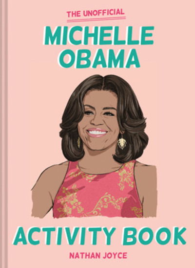 Cover for Nathan Joyce · The Unofficial Michelle Obama Activity Book (Paperback Book) (2019)