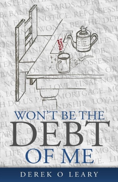Cover for Derek O'Leary · Won't Be the Debt of Me (Paperback Book) (2019)
