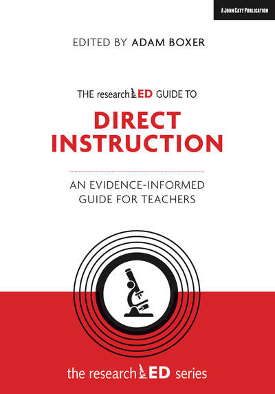 The researchED Guide to Explicit and Direct Instruction: An evidence-informed guide for teachers - The researchED series - Adam Boxer - Books - Hachette Learning - 9781912906376 - September 7, 2019