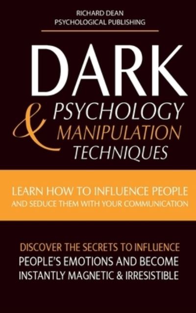 Cover for Richard Dean · Dark Psychology &amp; Manipulation Techniques (Hardcover Book) (2021)