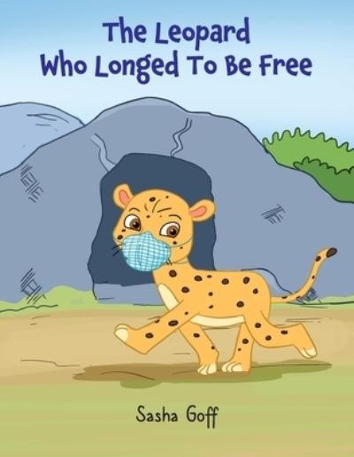 Cover for Sasha Goff · The Leopard Who Longed To Be Free (Taschenbuch) (2021)