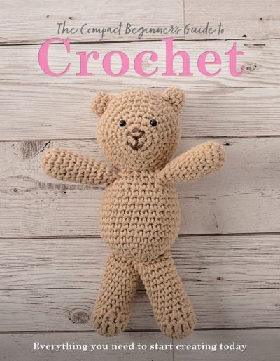 Cover for Sian Brown · The Compact Beginner's Guide to Crochet: Everything You Need to Start Creating Today - Compact Guides (Paperback Book) (2023)